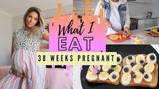 What I eat in a day | 38 WEEKS PREGNANT | Pregnant Mum Of Two!