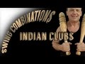 Indian clubs swing combinations