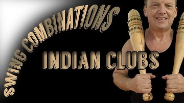 Indian Clubs Swing Combinations