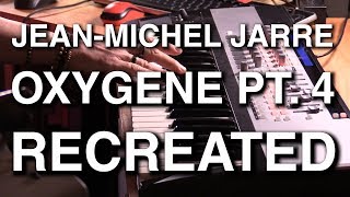 Jean-Michel Jarre "Oxygene Pt.4" Recreated