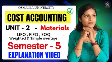 MATERIALEN EENHEID 2 || FIFO LIFO GEWOGEN EENVOUDIG & EOQ || O.U || KOSTENBEREKENING || SEM-5 ||