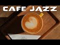 Cafe JAZZ Playlist - Elegant Bossa Nova and Instrumental JAZZ For Study,Work and Relax