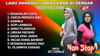 LAGU DANGDUT LAWAS ENAK DI DENGAR FULL BASS DJ DANGDUT NONSTOP