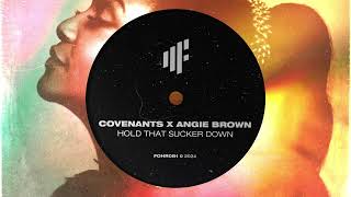 Covenants & Angie Brown - Hold That Sucker Down (OT Quartet rework) [TECH HOUSE]