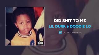 Lil Durk \& Doodie Lo - Did Shit To Me (AUDIO)