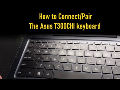 How to Connect Asus T300CHI keyboard to the Tablet