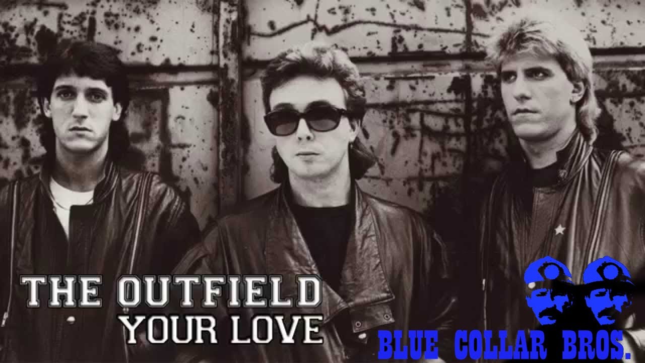 The Outfield - Your Love (Blue Collar Bros. Remix)