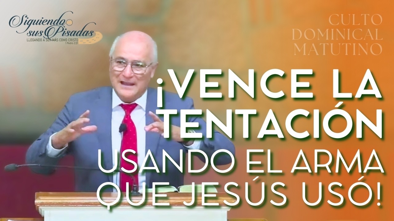 La Tentación de Jesús. Pastor Luis Ramos. Culto Dominical Matutino