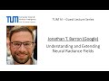 TUM AI Lecture Series - Understanding and Extending Neural Radiance Fields (Jonathan T. Barron)