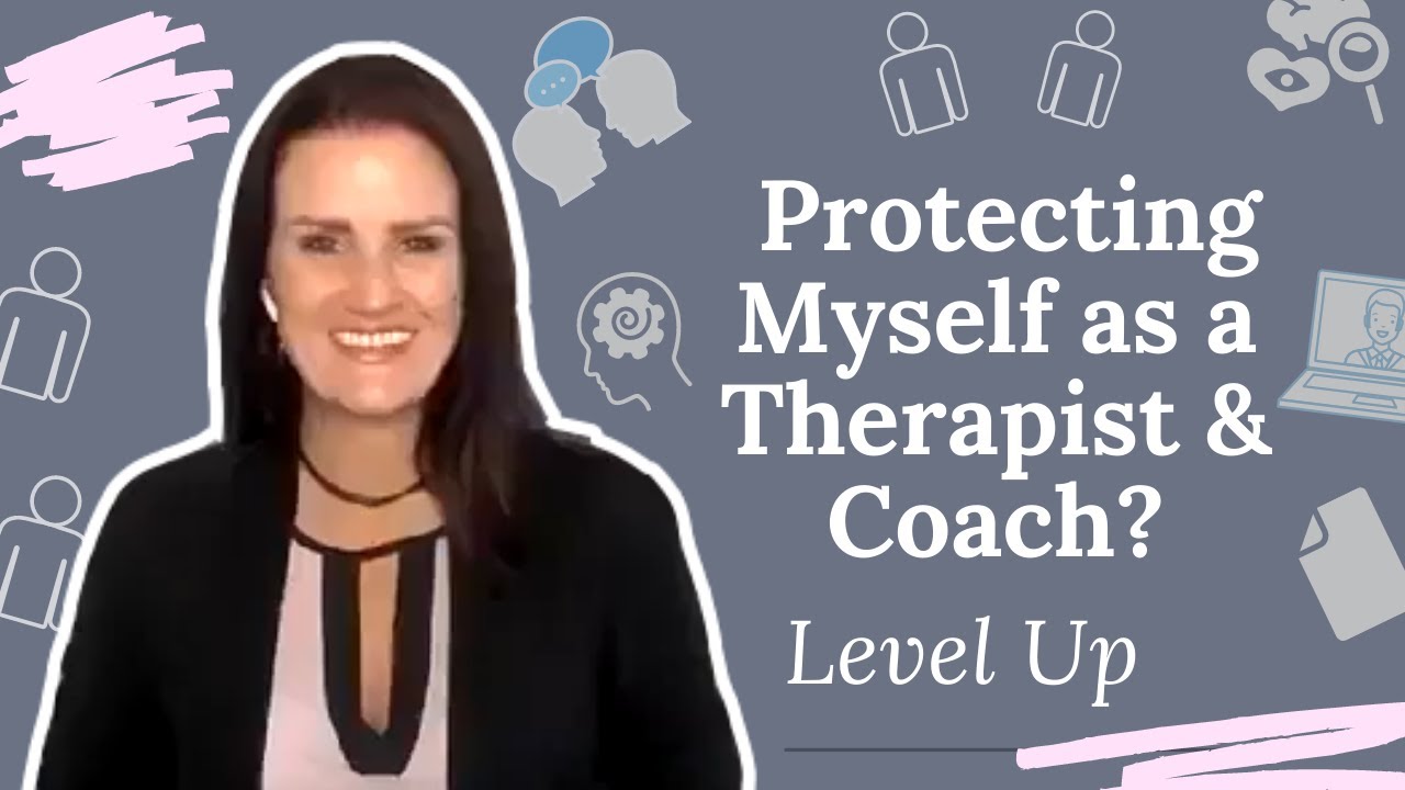 How Do I Protect Myself as a Therapist and Coach?