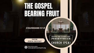 The Gospel Bearing Fruit; Colossians 1:1-8