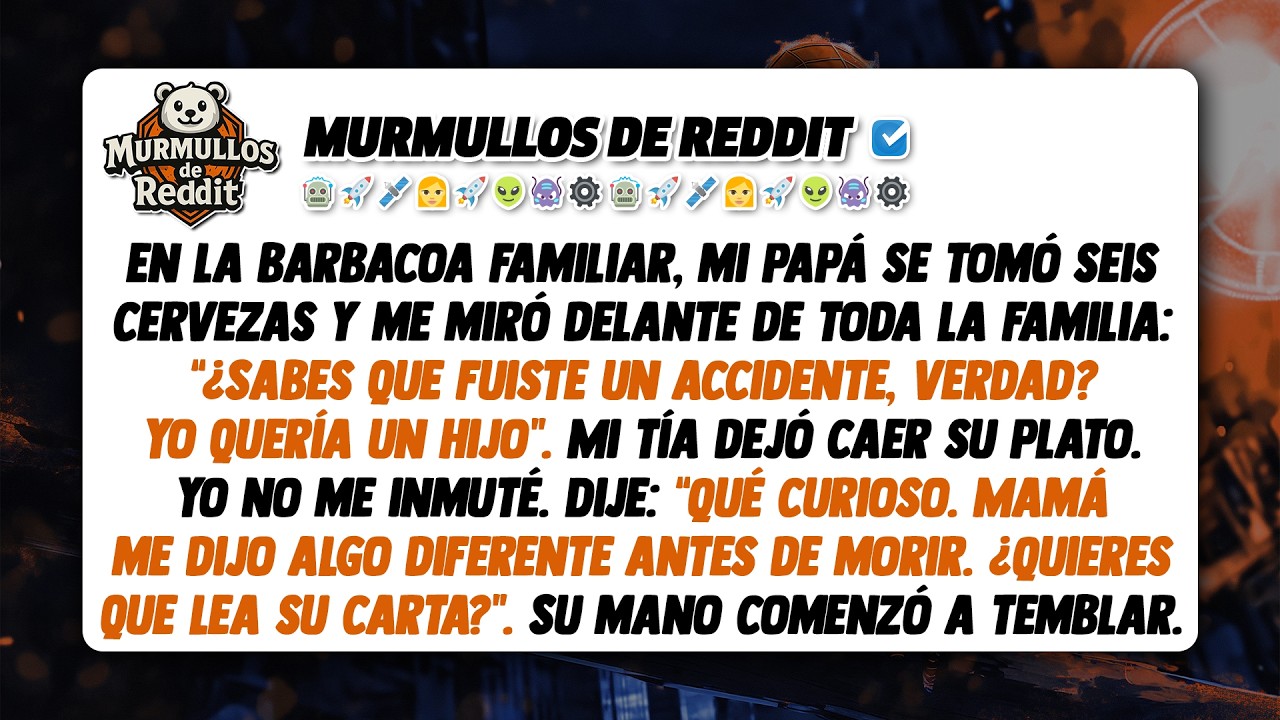 Mi papá se tomó seis cervezas en la barbacoa y les dijo a todos que yo fui “un accidente”. Entonces