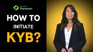 How to Initiate KYB for Payers | Zenwork Payments