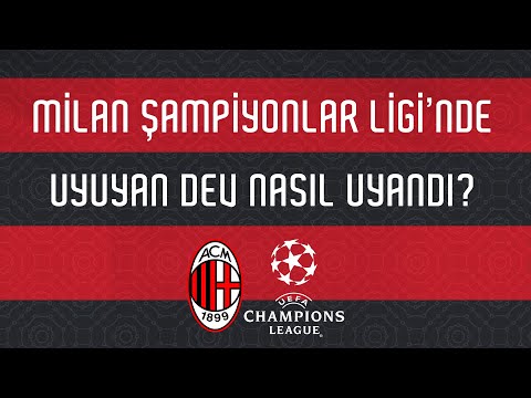 AC MILAN: YENİDEN ŞAMPİYONLAR LİGİ | Uyuyan Dev Nasıl Uyandı?