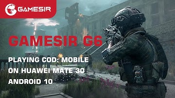 GameSir G6 | Playing CoD: Mobile on Huawei Mate 30 Android 10