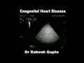 Congenital heart disease dr rakesh gupta