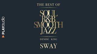 Miniatura del video "Sway - The Best Soul R&B Smooth Jazz - Denise King - PLAYaudio"