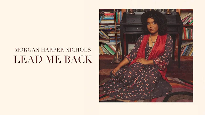 Morgan Harper Nichols: Lead Me Back (Official Audio)