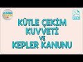 Kütle Çekim Kuvveti ve Kepler Kanunu | AYT Fizik 2020