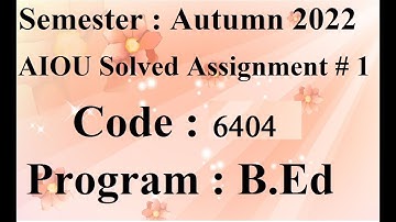 AIOU Code 6404 Solved Assignment No 1 Autumn 2022 | Baloch Academy