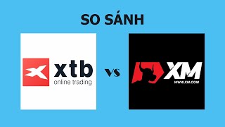 Forex | So sánh sàn XTB và XM - Sàn Forex nào có phí thấp nhất?