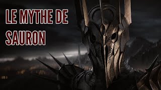 LE MYTHE DE SAURON (Le Seigneur des Anneaux)  Mythes et Légendes #01