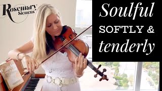 Soulful Softly And Tenderly Jesus Is Calling Rosemary Siemens Violin & Piano