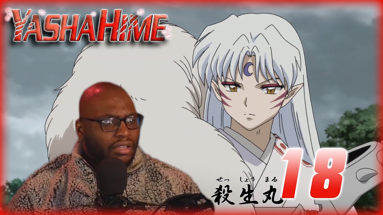 Confused...Yashahime: Princess Half Demon Episode 18 Live Reaction & Discussion!