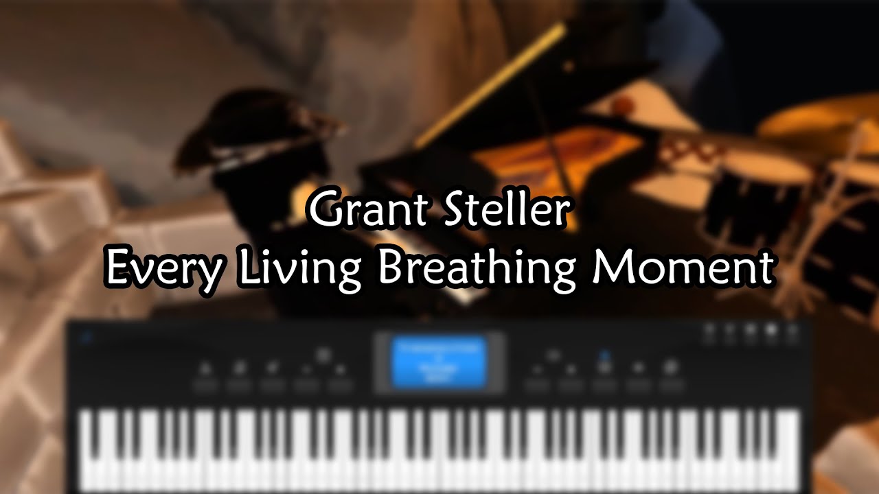 Grant Steller - Every Living Breathing Moment | Roblox Piano