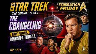 Federation Friday: “The Changeling” — When Star Trek Takes on AI