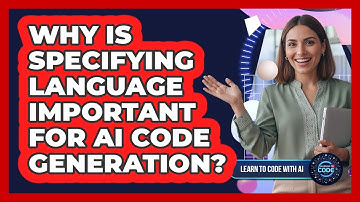 Why Is Specifying Language Important For AI Code Generation?