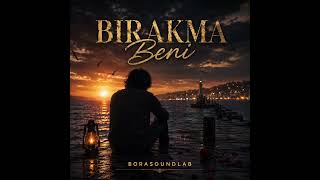 Bırakma beni