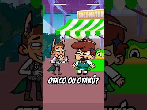 OTACO OU OTAKÚ? ☝️🤓
