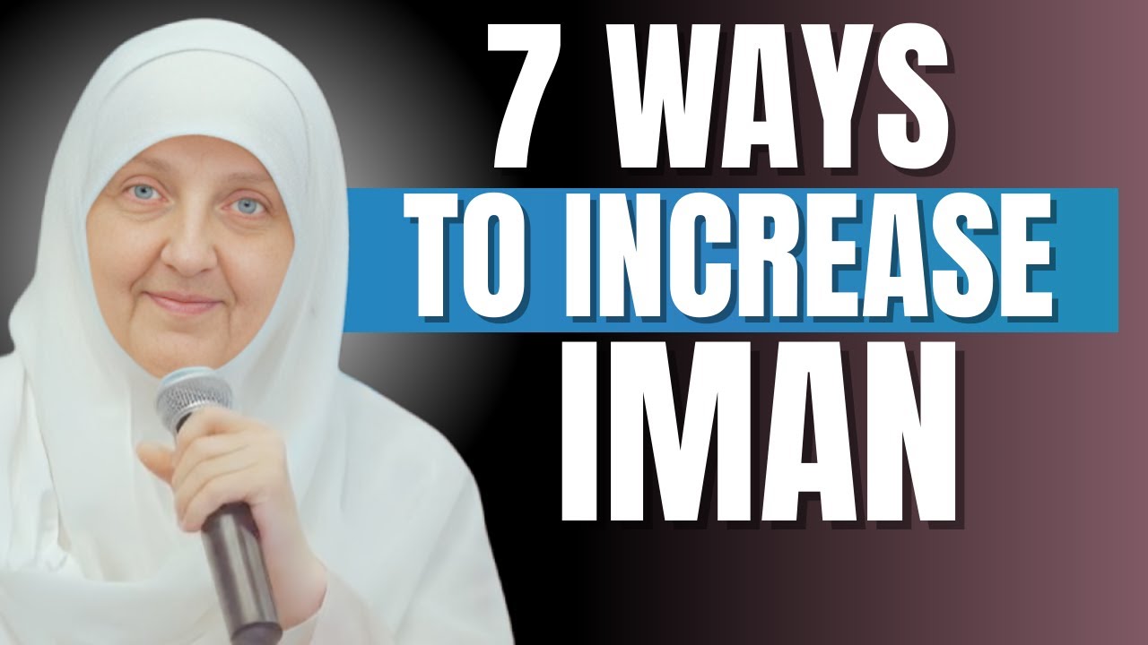 Increase Your Iman: 7 Steps to Draw Closer to Allah _ Dr. Haifaa Younis Motivational Speech