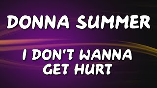 Donna Summer -  I Don&#39;t Wanna Get Hurt LYRICS (In HD)