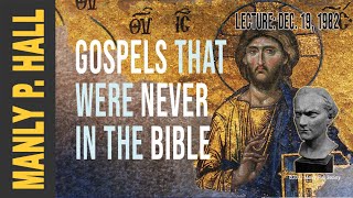 Manly P. Hall: Christian Gospels not in the Bible