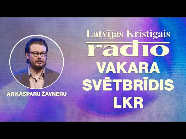 Vakara svētbrīdis LKR ar Kasparu Žavneru 18.11.2024