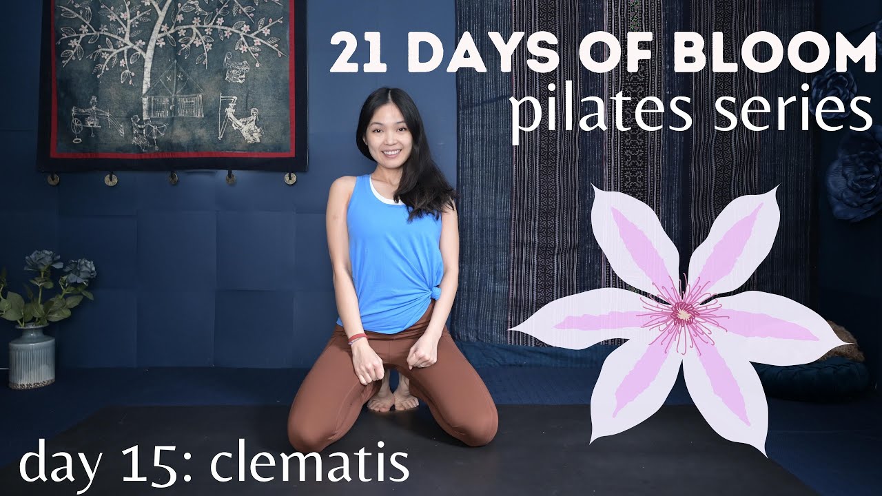 Day 15: Clematis | Easy Full Body Workout | 21 Days of Bloom | Pilates to build trust