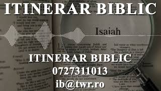 Isaia 54:1 - 55:1 | Itinerar Biblic | Episodul 923