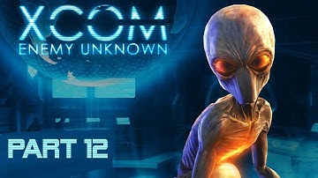 XCOM Enemy Unknown: Squaddie for Life (S3 Part 12)