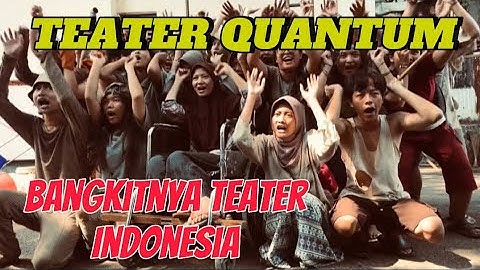 TEATER QUANTUM : Bangkitnya Nusantara