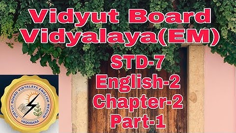 780. Std -7, English-2, Chapter-2, Part-1,Vidyut Board Vidyalaya | BHAGYESH THAKKAR