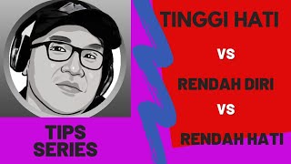 Membedakan TINGGI hati, RENDAH diri dan rendah HATI
