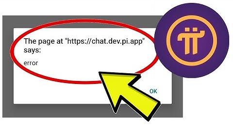 How To Fix Pi Network App The page at "https://chat.dev.pi.app" says: error Problem Solved