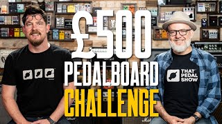 £500 Guitar Pedalboard Challenge: Dan Vs Mick – That Pedal Show