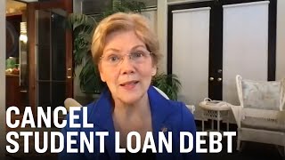 Cancel Student Loan Debt: Explained by Elizabeth Warren