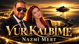 Vur Kalbime - Nazmi Mert Yeni Şarkı 2026