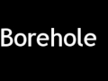 How To Pronounce Borehole