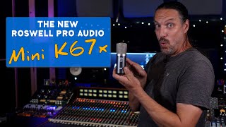 Roswell Pro Audio Mini K67x | Best Condenser Mic under $500