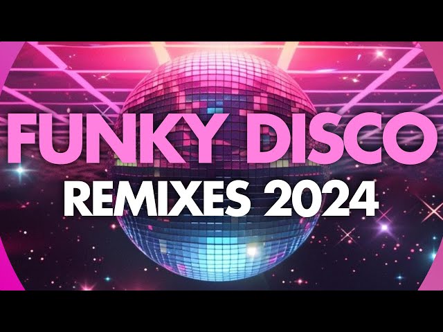 Funky Disco House Remixes I Good vibes Mix 2024 class=